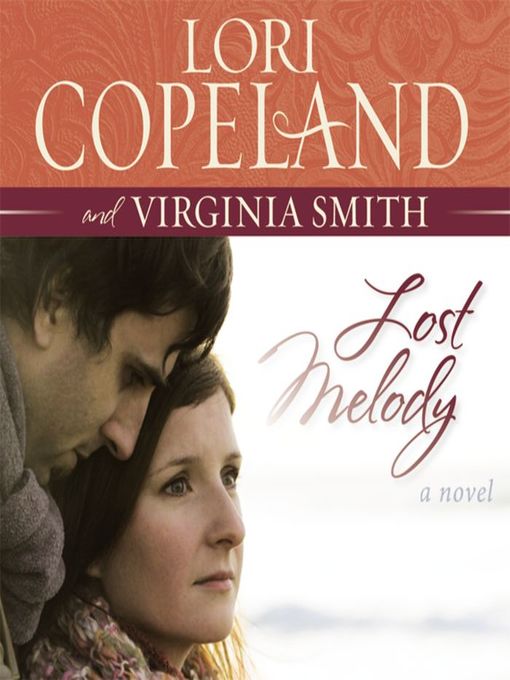 Title details for Lost Melody by Lori Copeland - Available